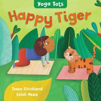 Cover image for Yoga Tots: Happy Tiger