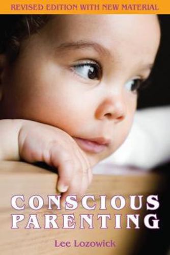 Conscious Parenting: Revised Edition with New Material