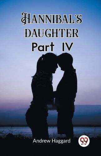 Hannibal's daughter Part IV