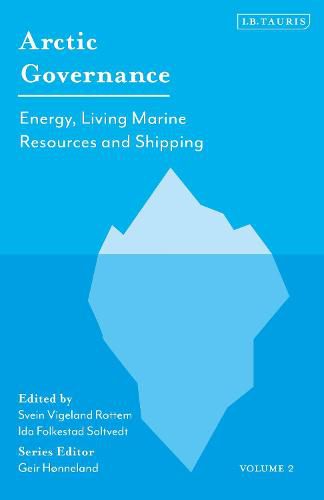 Cover image for Arctic Governance: Volume 2: Energy, Living Marine Resources and Shipping