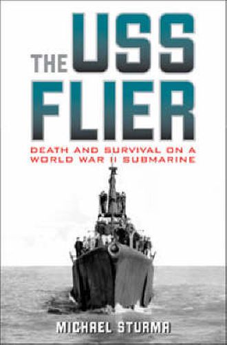 Cover image for The USS Flier: Death and Survival on a World War II Submarine