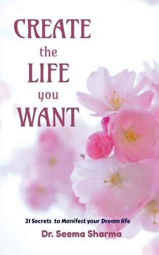 Cover image for Create the Life You Want