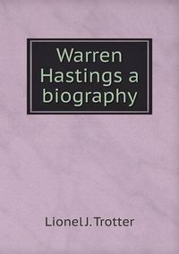 Cover image for Warren Hastings a biography