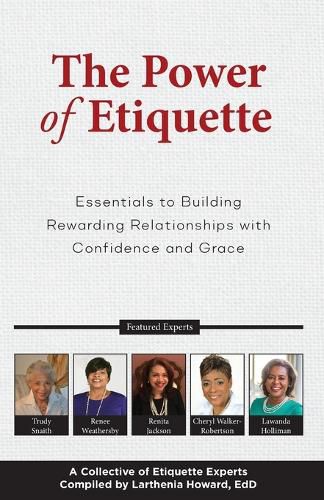 Cover image for The Power of Etiquette: Essentials to Building Rewarding Relationships with Confidence and Grace