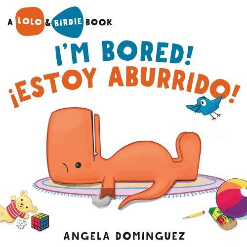 Cover image for Lolo and Birdie: I'm Bored! / !Estoy Aburrido! (Spanish Bilingual)
