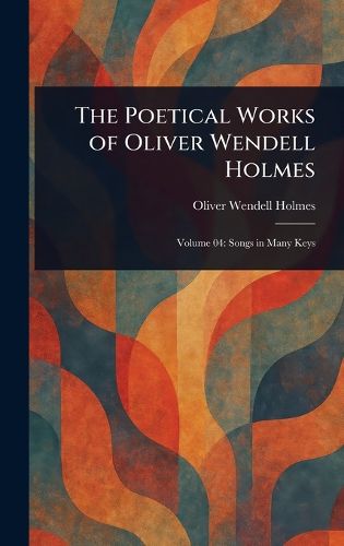 Cover image for The Poetical Works of Oliver Wendell Holmes
