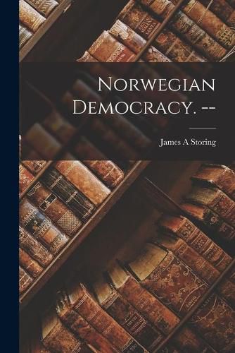 Cover image for Norwegian Democracy. --