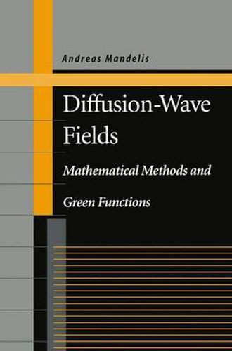 Cover image for Diffusion-Wave Fields: Mathematical Methods and Green Functions