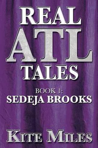 Cover image for Real ATL Tales: Book 1: Sedeja Brooks