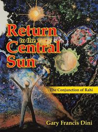 Cover image for Return to the Central Sun: The Conjunction of Rahi