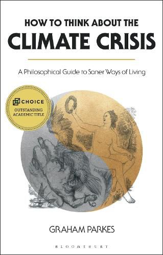 Cover image for How to Think about the Climate Crisis: A Philosophical Guide to Saner Ways of Living