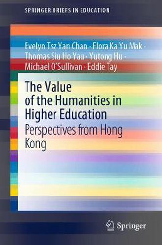 The Value of the Humanities in Higher Education: Perspectives from Hong Kong