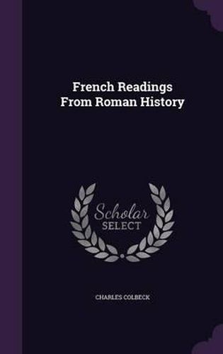 Cover image for French Readings from Roman History