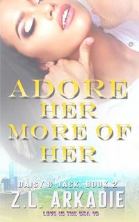 Cover image for Adore Her, More of Her: Daisy & Jack, #2