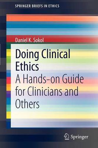 Cover image for Doing Clinical Ethics: A Hands-on Guide for Clinicians and Others