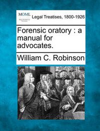 Cover image for Forensic Oratory: A Manual for Advocates.