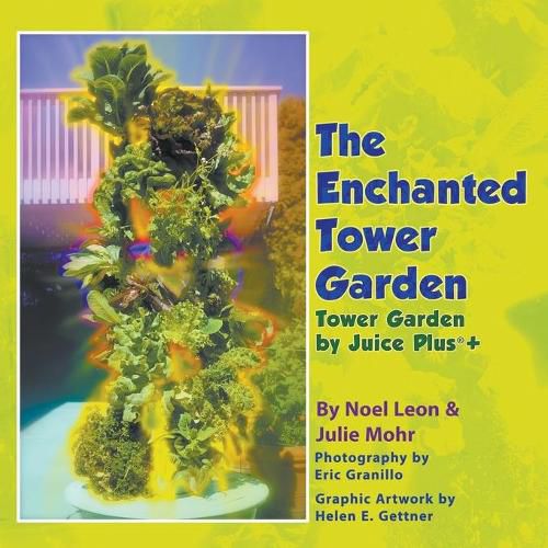 Cover image for The Enchanted Tower Garden: Tower Garden by Juice Plus+(R)