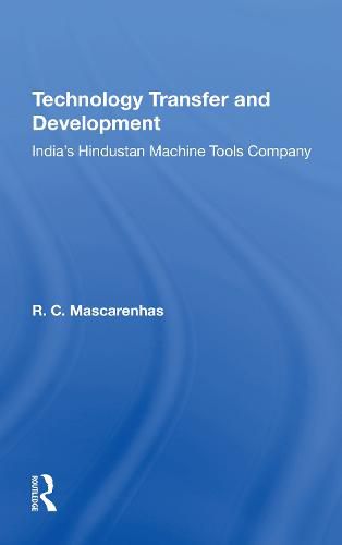 Cover image for Technology Transfer and Development: India's Hindustan Machine Tools Company