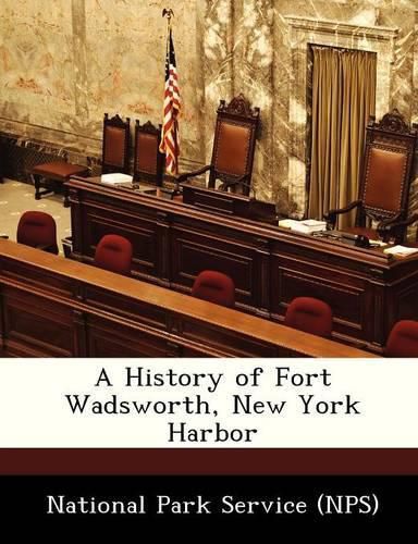 Cover image for A History of Fort Wadsworth, New York Harbor