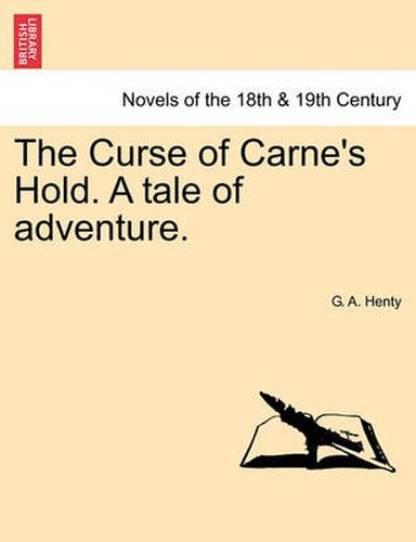 Cover image for The Curse of Carne's Hold. a Tale of Adventure. Vol. II