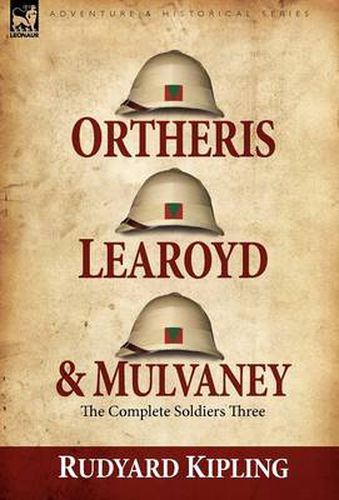 Cover image for Ortheris, Learoyd & Mulvaney: the Complete Soldiers Three