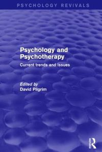 Cover image for Psychology and Psychotherapy (Psychology Revivals): Current Trends and Issues