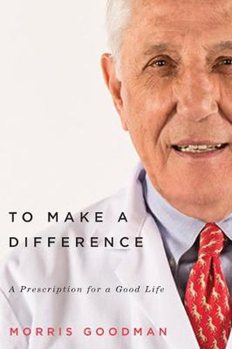 Cover image for To Make a Difference: A Prescription for a Good Life