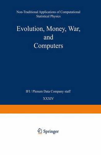 Cover image for Evolution, Money, War, and Computers: Non-Traditional Applications of Computational Statistical Physics