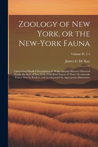 Cover image for Zoology of New York, or the New-York Fauna