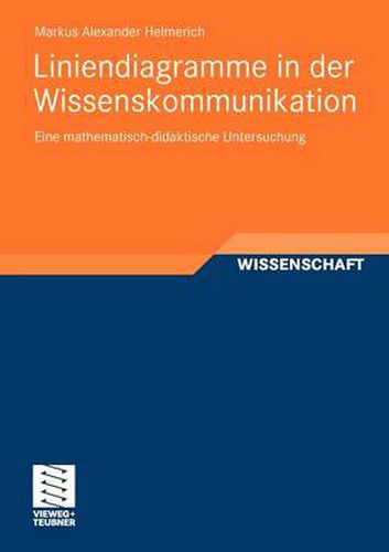 Cover image for Liniendiagramme in Der Wissenskommunikation: Eine Mathematisch-Didaktische Untersuchung