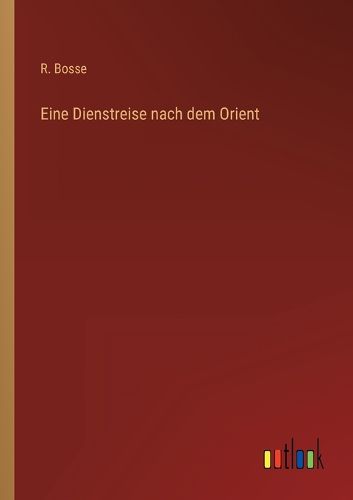 Cover image for Eine Dienstreise nach dem Orient
