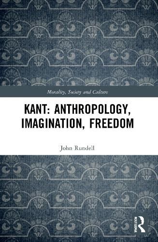 Cover image for Kant: Anthropology, Imagination, Freedom