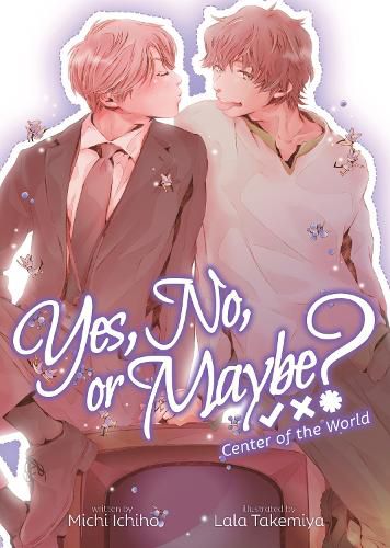 Cover image for Yes, No, or Maybe? (Light Novel 2) - Center of the World