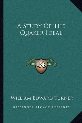 Cover image for A Study of the Quaker Ideal