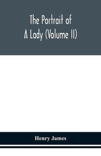 Cover image for The portrait of a lady (Volume II)