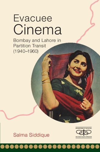 Cover image for Evacuee Cinema: Bombay and Lahore in Partition Transit, 1940-1960