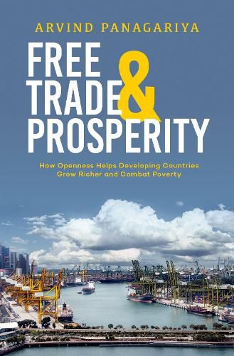 Cover image for Free Trade and Prosperity: How Openness Helps the Developing Countries Grow Richer and Combat Poverty