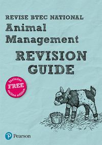 Cover image for Pearson REVISE BTEC National Animal Management Revision Guide: for home learning, 2022 and 2023 assessments and exams