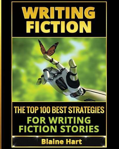 Cover image for Writing Fiction: The Top 100 Best Strategies For Writing Fiction Stories