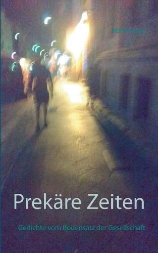 Cover image for Prekare Zeiten: Gedichte vom Bodensatz der Gesellschaft