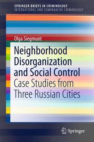 Cover image for Neighborhood Disorganization and Social Control: Case Studies from Three Russian Cities