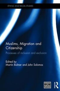 Cover image for Muslims, Migration and Citizenship: Processes of Inclusion and Exclusion