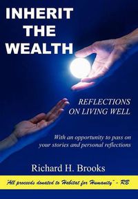 Cover image for Inherit the Wealth: Reflections on Living Well