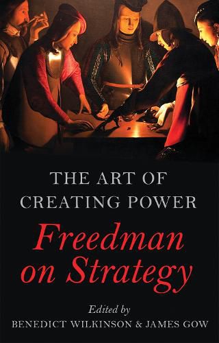 The Art of Creating Power: Freedman on Strategy