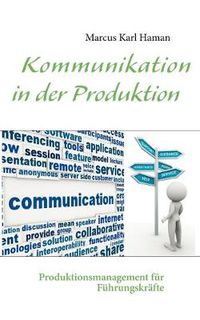 Cover image for Kommunikation in der Produktion: Produktionsmanagement fur Fuhrungskrafte