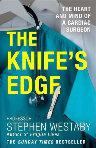 Cover image for The Knife's Edge: The Heart and Mind of a Cardiac Surgeon