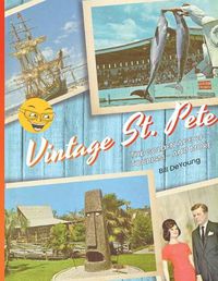 Cover image for Vintage St. Pete: the Golden Age of Tourism - and More