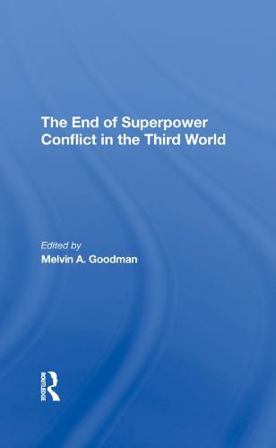 Cover image for The End of Superpower Conflict in the Third World