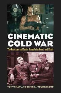 Cover image for Cinematic Cold War: The American and Soviet Struggle for Hearts and Minds