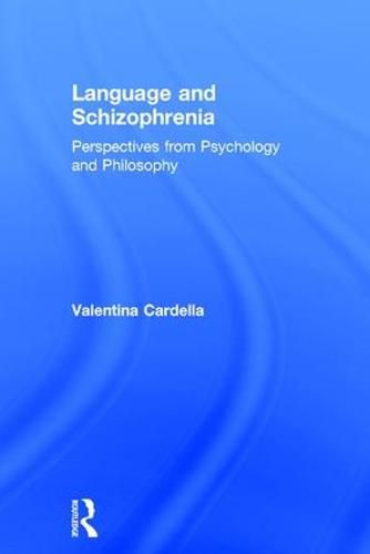 Cover image for Language and Schizophrenia: Perspectives from Psychology and Philosophy